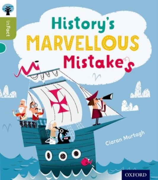 Book cover of: Oxford Reading Tree inFact: Level 7: History's Marvellous Mistakes. By: Ciaran Murtagh
