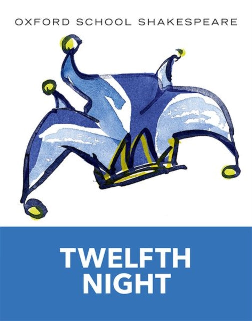 Book cover of: Oxford School Shakespeare: Twelfth Night