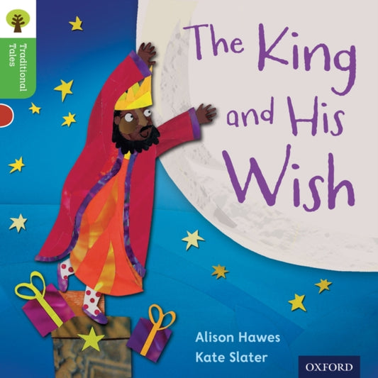 Book cover of: Oxford Reading Tree Traditional Tales: Level 2: The King and His Wish