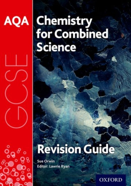 Book cover of: AQA Chemistry for GCSE Combined Science: Trilogy Revision Guide. By: Lawrie Ryan
