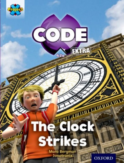 Book cover of: Project X CODE Extra: Purple Book Band, Oxford Level 8: Wonders of the World: The Clock Strikes. By: Mara Bergman
