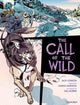 Book cover of: Project X Origins Graphic Texts: Dark Red+ Book Band, Oxford Level 19: The Call of the Wild. By: Jack London