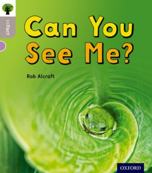 Oxford Reading Tree inFact: Oxford Level 1: Can You See Me? 9780198370673 Rob Alcraft
