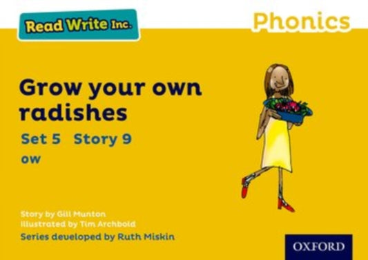 Read Write Inc. Phonics: Grow Your Own Radishes (Yellow Set 5 Storybook 9) 9780198372103 Gill Munton