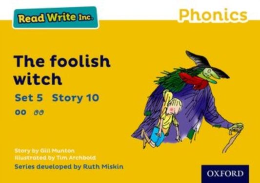Book cover of: Read Write Inc. Phonics: The Foolish Witch (Yellow Set 5 Storybook 10). By: Gill Munton