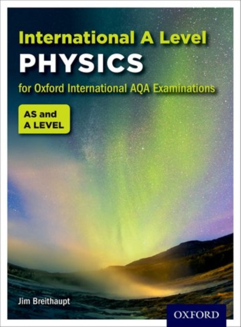 Book cover of: OxfordAQA International A-level Physics (9630)