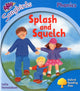 Book cover of: Oxford Reading Tree Songbirds Phonics: Level 3: Splash and Squelch. By: Julia Donaldson