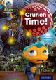 Book cover of: Project X Alien Adventures: Brown Book Band, Oxford Level 9: Crunch Time!. By: Elen Caldecott