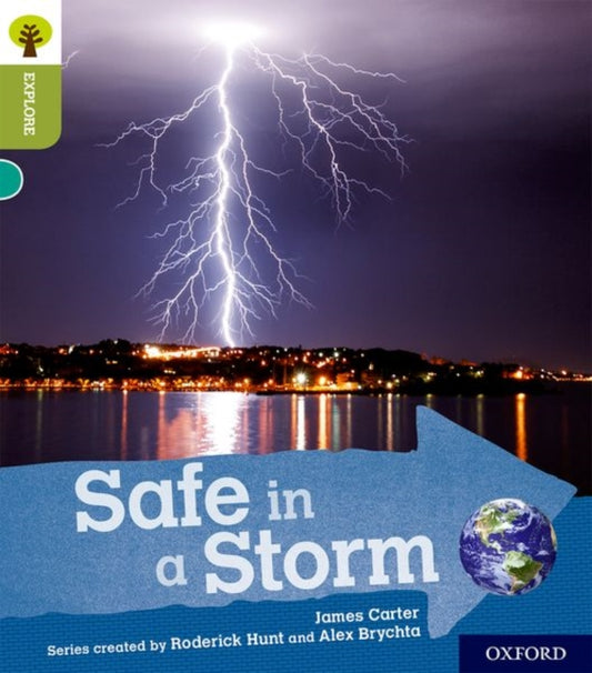 Book cover of: Oxford Reading Tree Explore with Biff, Chip and Kipper: Oxford Level 7: Safe in a Storm. By: James Carter
