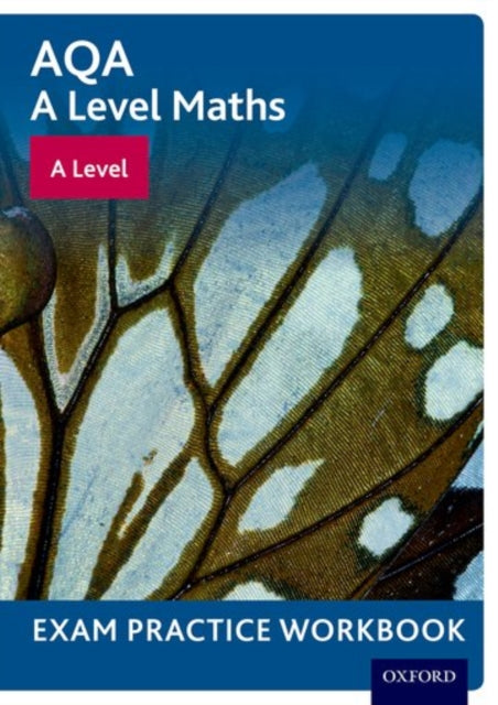 Book cover of: AQA A Level Maths: A Level Exam Practice Workbook. By: David Baker