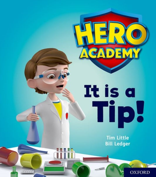 Book cover of: Hero Academy: Oxford Level 1+, Pink Book Band: It is a Tip!. By: Tim Little