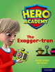 Book cover of: Hero Academy: Oxford Level 7, Turquoise Book Band: The Exagger-tron. By: Philip Ardagh