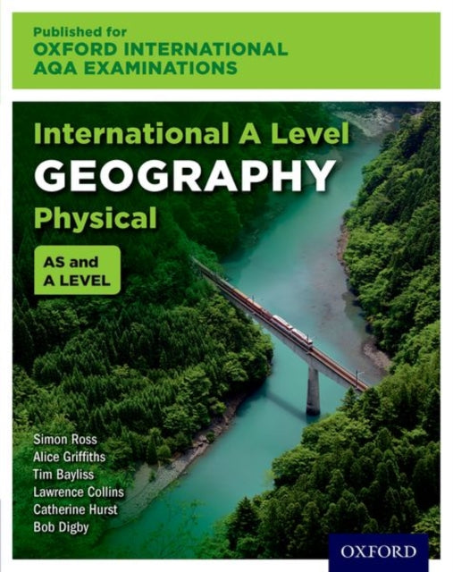 Book cover of: OxfordAQA International A-level Physical Geography (9635). By: Simon Ross