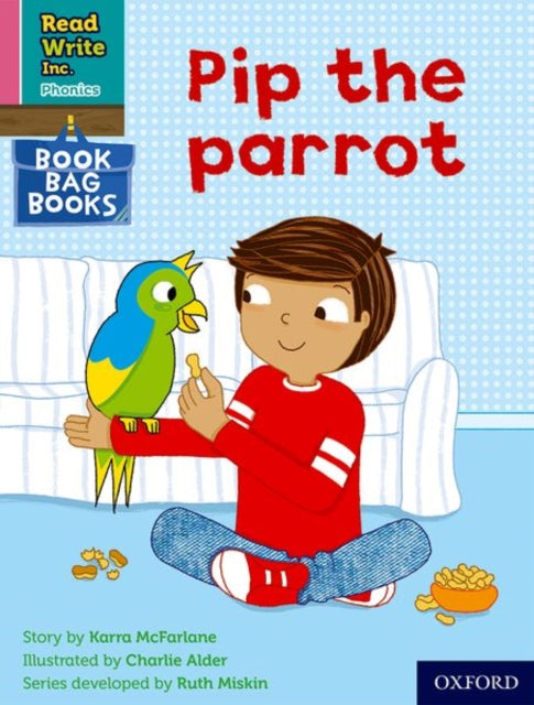 Book cover of: Read Write Inc. Phonics: Pip the parrot (Pink Set 3 Book Bag Book 2). By: Ruth Miskin