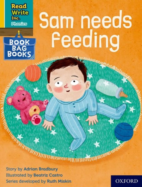 Book cover of: Read Write Inc. Phonics: Sam needs feeding (Yellow Set 5 Book Bag Book 7). By: Ruth Miskin