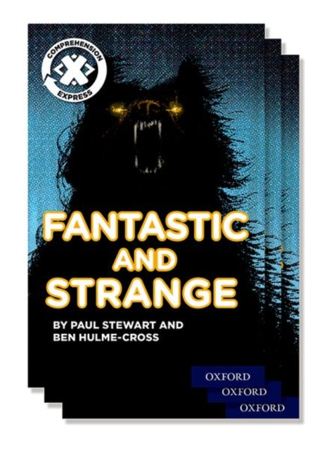 Book cover of: Project X Comprehension Express: Stage 3: Fantastic and Strange Pack of 15. By: Ben Hulme-Cross