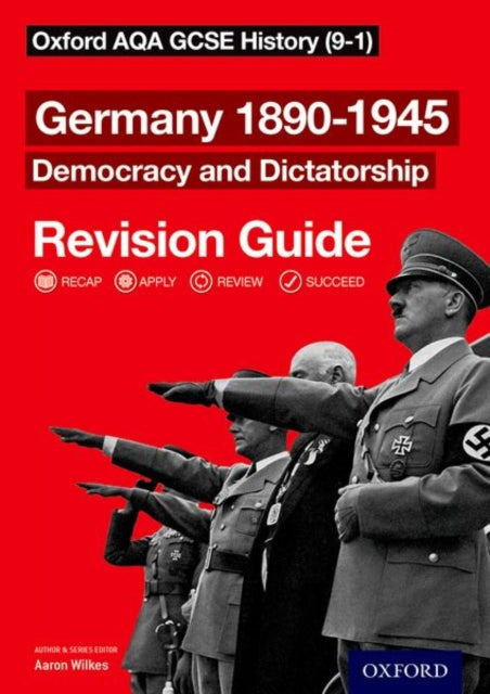 Oxford AQA GCSE History: Germany 1890-1945 Democracy and Dictatorship Revision Guide (9-1) 9780198422891 Aaron Wilkes