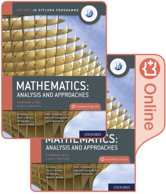 Oxford IB Diploma Programme: IB Mathematics: analysis and approaches, Standard Level, Print and Enhanced Online Course Book Pack 9780198427100 Paul La Rondie
