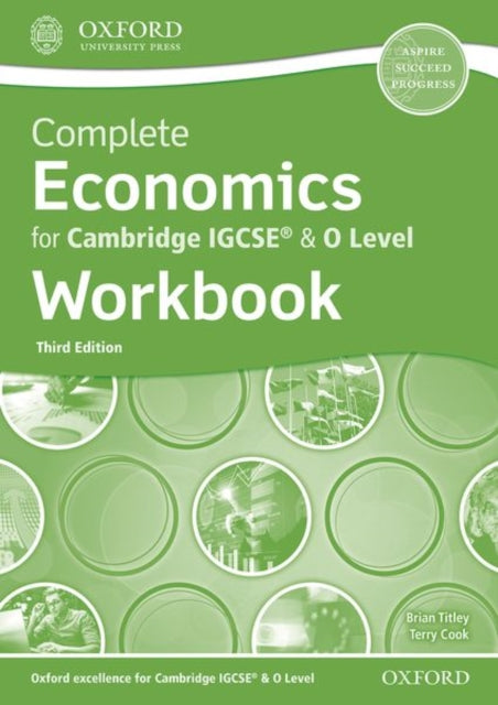 Book cover of: Complete Economics for Cambridge IGCSE® & O Level Workbook. By: Brian Titley