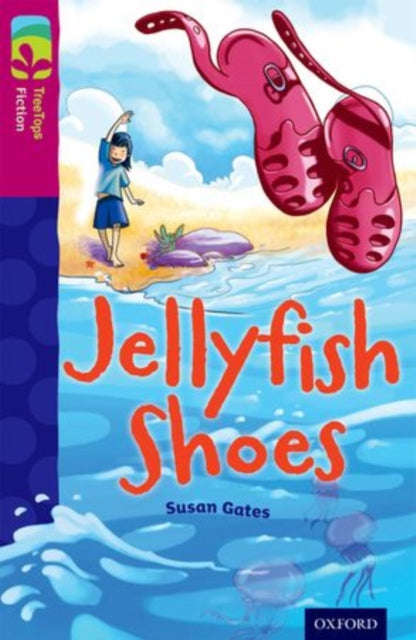 Book cover of: Oxford Reading Tree TreeTops Fiction: Level 10 More Pack A: Jellyfish Shoes