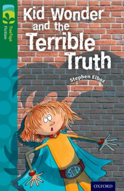 Book cover of: Oxford Reading Tree TreeTops Fiction: Level 12 More Pack B: Kid Wonder and the Terrible Truth. By: Stephen Elboz