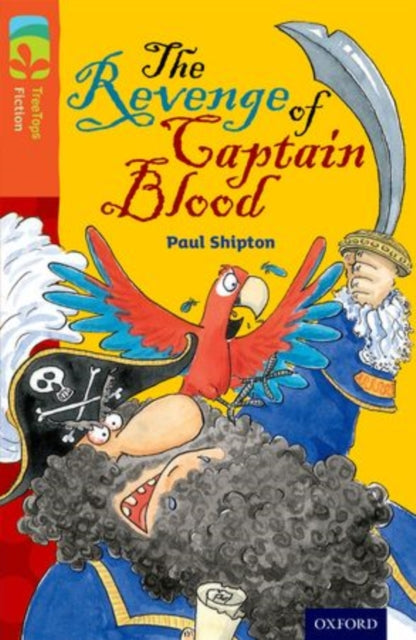 Oxford Reading Tree TreeTops Fiction: Level 13 More Pack A: The Revenge of Captain Blood 9780198448037 Paul Shipton