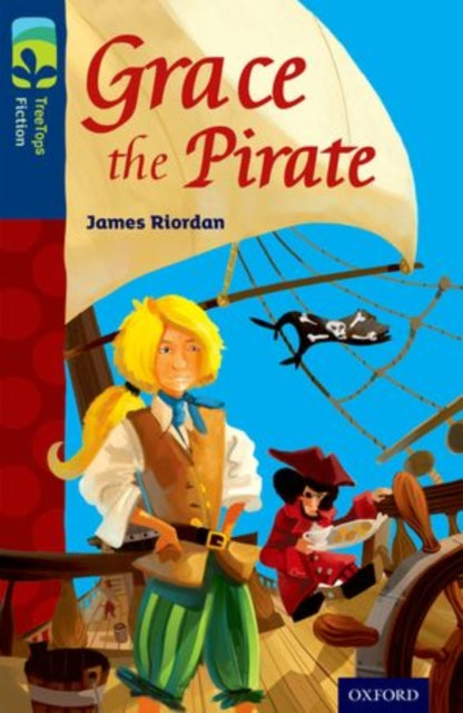 Book cover of: Oxford Reading Tree TreeTops Fiction: Level 14: Grace the Pirate