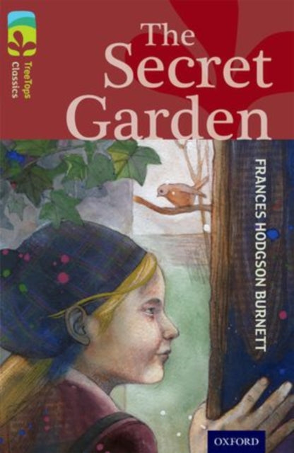 Book cover of: Oxford Reading Tree TreeTops Classics: Level 15: The Secret Garden