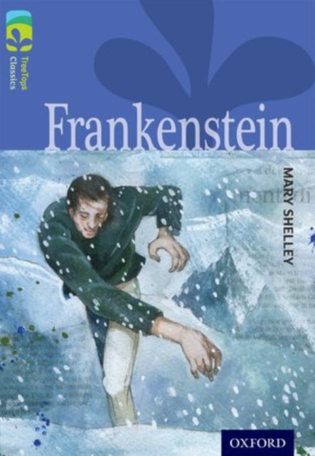 Book cover of: Oxford Reading Tree TreeTops Classics: Level 17: Frankenstein. By: Mary Shelley