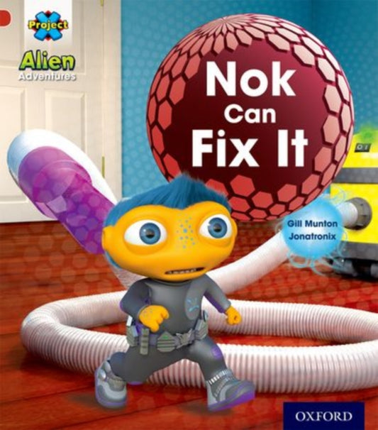Book cover of: Project X: Alien Adventures: Red: Nok Can Fix It