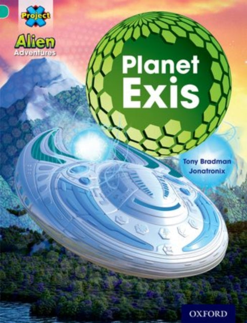 Book cover of: Project X: Alien Adventures: Turquoise: Planet Exis