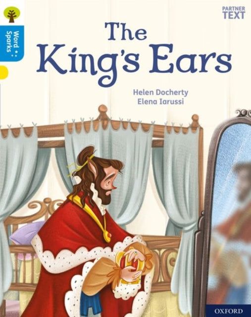 Book cover of: Oxford Reading Tree Word Sparks: Level 3: The King's Ears. By: James Clements