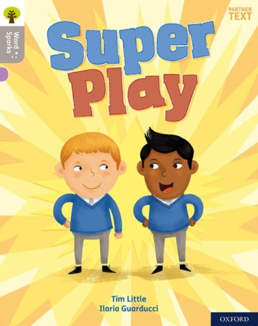 Book cover of: Oxford Reading Tree Word Sparks: Level 1: Super Play. By: James Clements