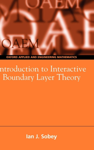 Book cover of: Introduction to Interactive Boundary Layer Theory. By: I. J. Sobey