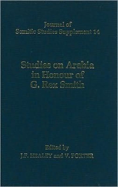 Book cover of: Studies on Arabia in Honour of G. Rex Smith