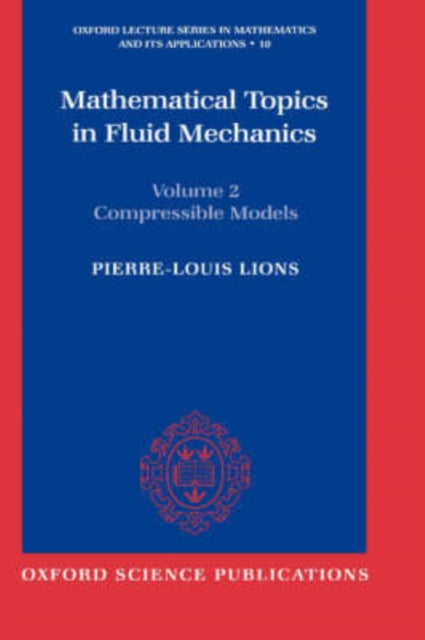 Book cover of: Mathematical Topics in Fluid Mechanics: Volume 2: Compressible Models. By: Pierre-Louis Lions
