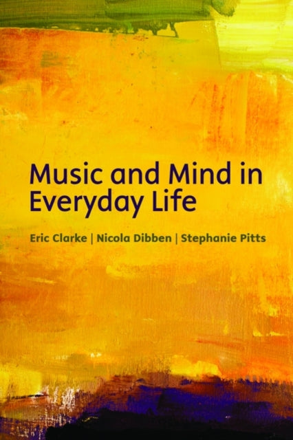 Book cover of: Music and mind in everyday life. By: Eric F. Clarke