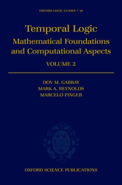 Book cover of: Temporal Logic: Volume 2. By: Dov. M. Gabbay