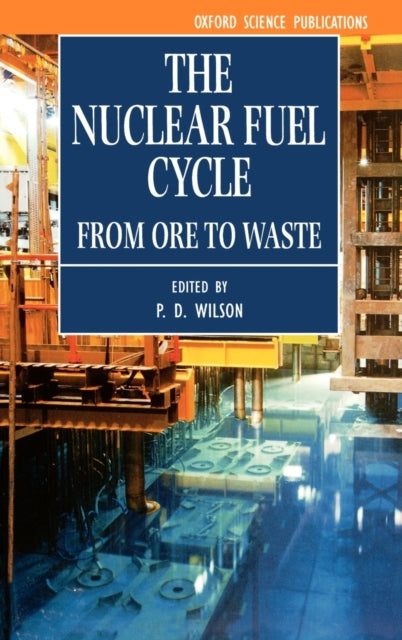 Book cover of: Nuclear Fuel Cycle. By: P. D. Wilson