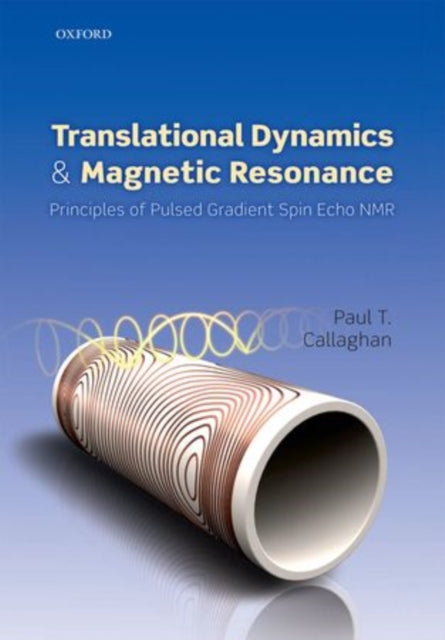 Book cover of: Translational Dynamics and Magnetic Resonance. By: Paul T. Callaghan