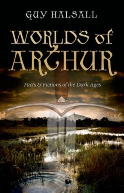 Book cover of: Worlds of Arthur. By: Guy Halsall
