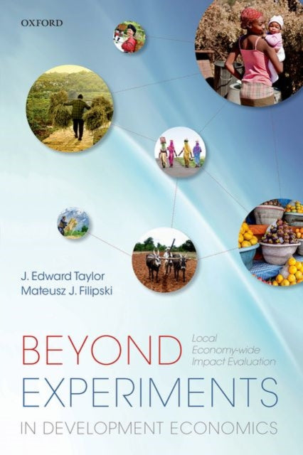 Book cover of: Beyond Experiments in Development Economics. By: J. Edward Taylor