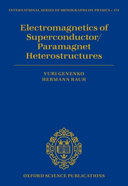 Book cover of: Electromagnetics of Superconductor/Paramagnet Heterostructures. By: Yuri Genenko