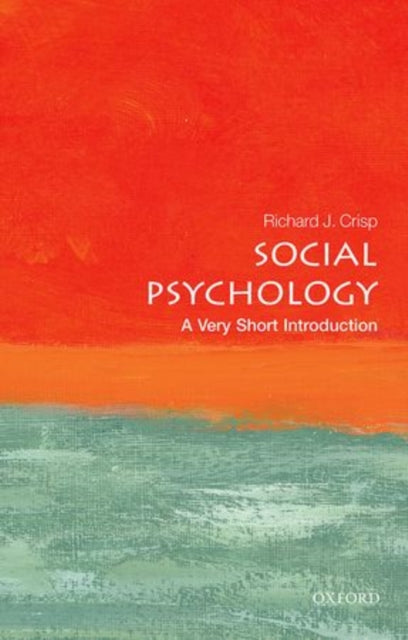 Social Psychology, A Very Short Introduction 9780198715511 Richard J. Crisp