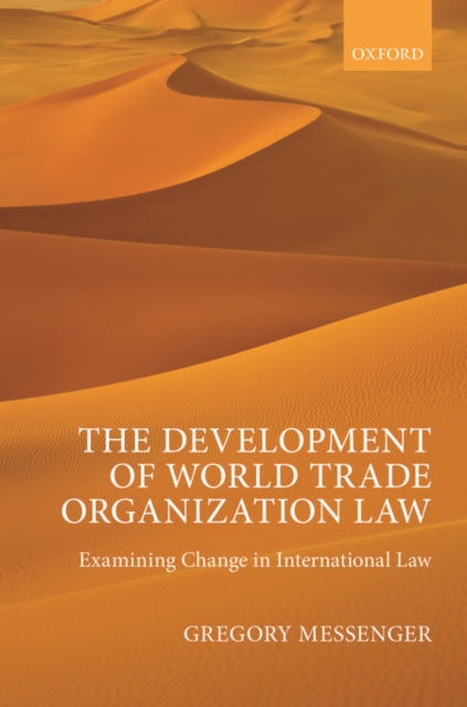 Book cover of: Development of World Trade Organization Law. By: Gregory Messenger