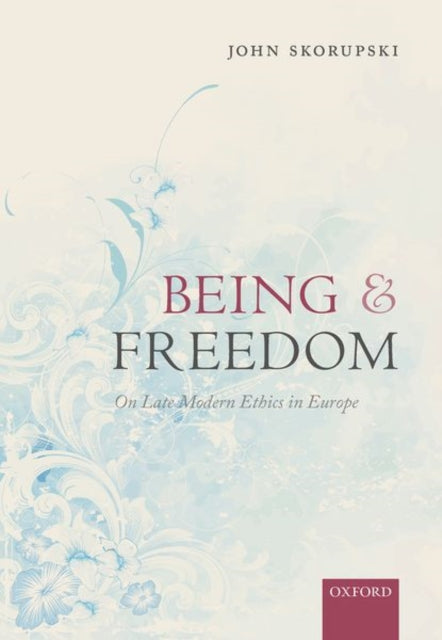 Book cover of: Being and Freedom. By: John Skorupski