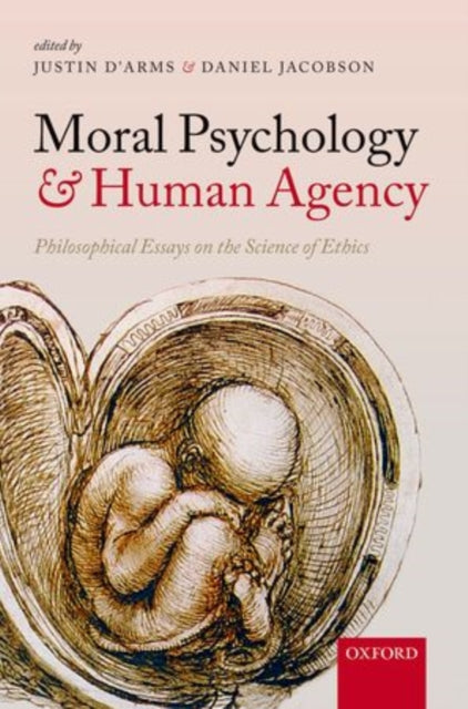 Book cover of: Moral Psychology and Human Agency. By: Justin D'Arms