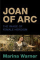 Book cover of: Joan of Arc. By: Marina Warner