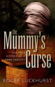 Book cover of: Mummy's Curse. By: Roger Luckhurst