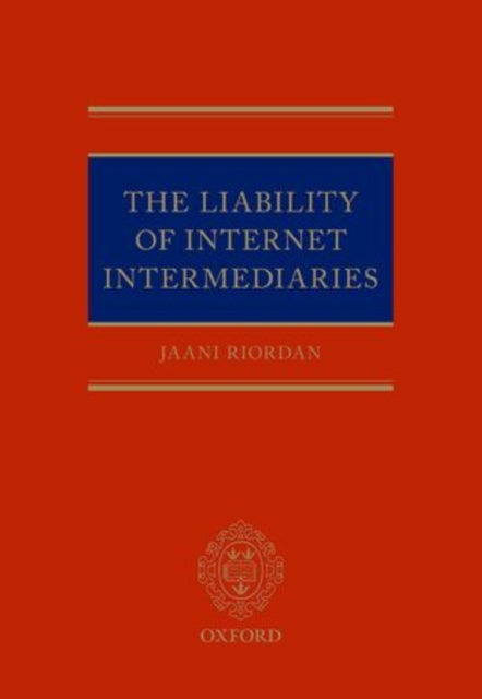 Book cover of: Liability of Internet Intermediaries. By: Jaani Riordan